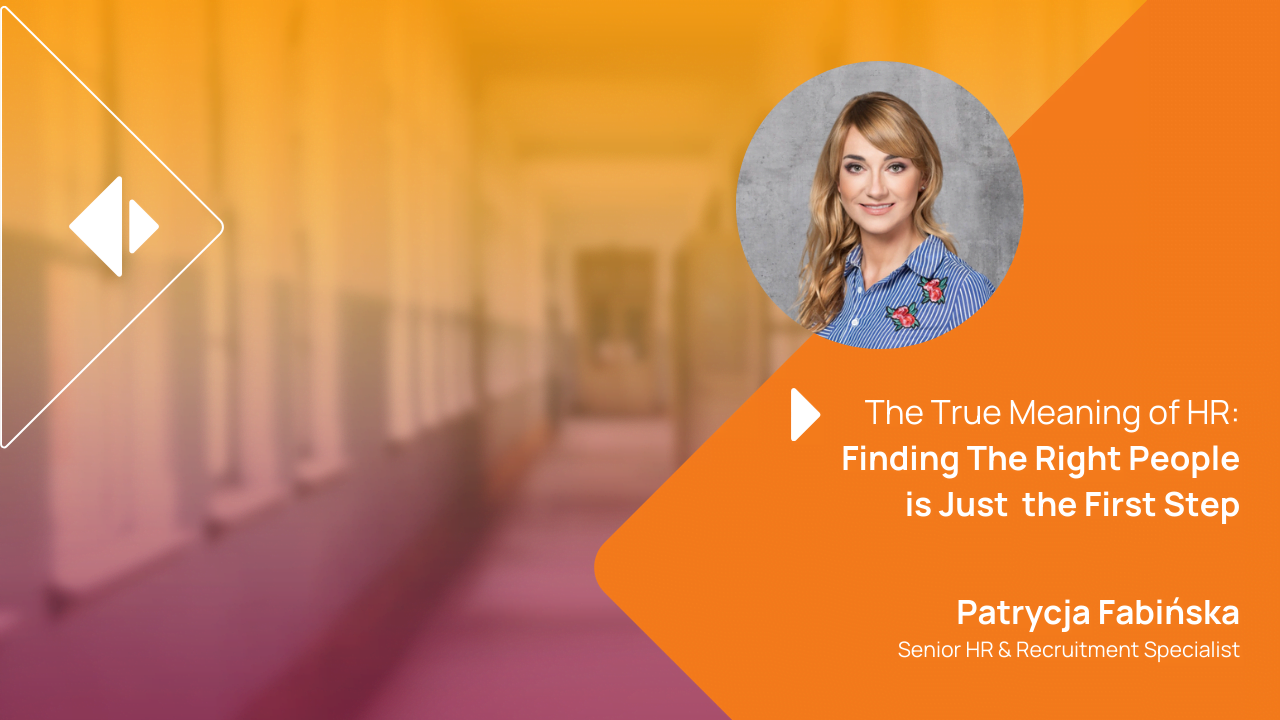 The True Meaning of HR: Patrycja Fabińska, Senior HR & Recruitment Specialist at Directio